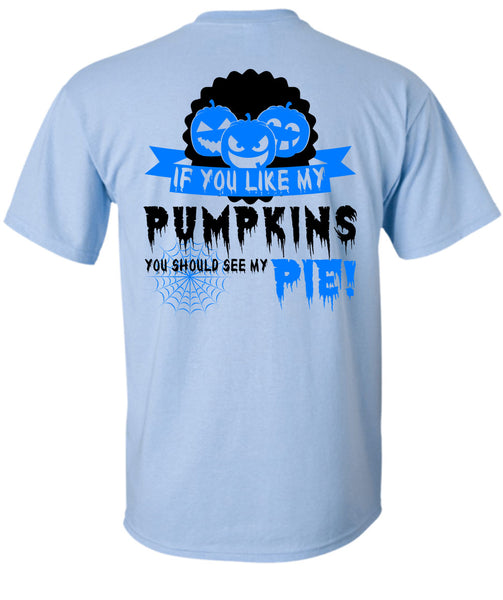 If You Like My Pumpkins T Shirt, Wait For Halloween T Shirt