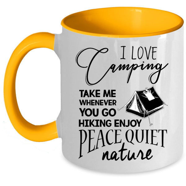 You Go Hiking Enjoy Peace Quiet Nature Coffee Mug, I Love Camping Accent Mug