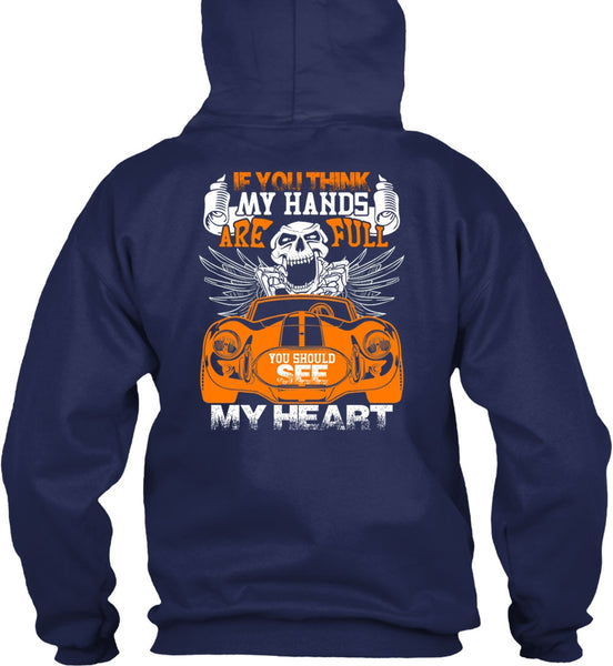 You Should See My Heart T Shirt, My Hands Are Full T Shirt