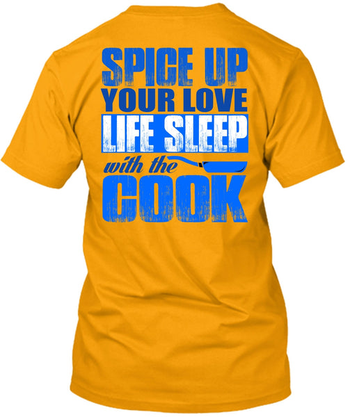 Life Sleep With The Cook T Shirt, I Love Cooking T Shirt