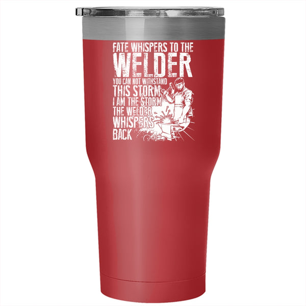 Funny Welder Tumbler 30 oz Stainless Steel, Best Gift For Welder Travel Mug