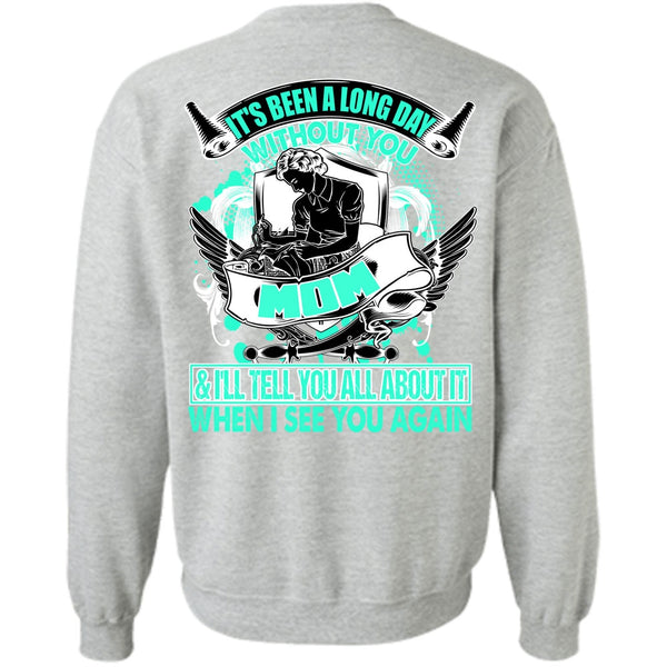 I Love Mom T Shirt, Long Day Without You Mom Sweatshirt