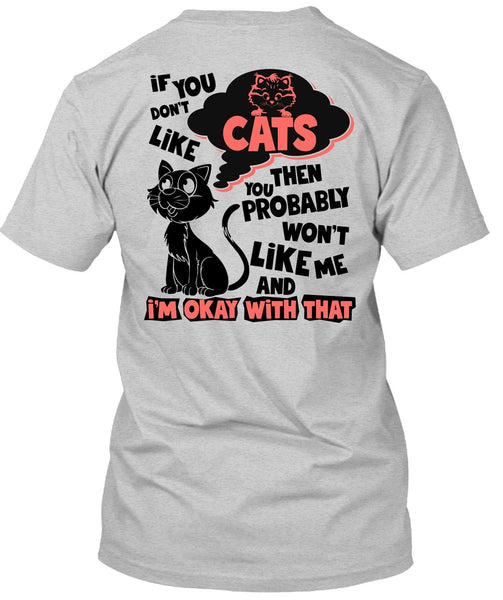 You Don't Like Cats T Shirt, I Love My Cat T Shirt
