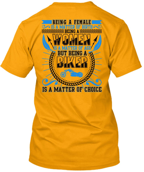 Being A Biker Is A Matter T Shirt, Being A Women T Shirt
