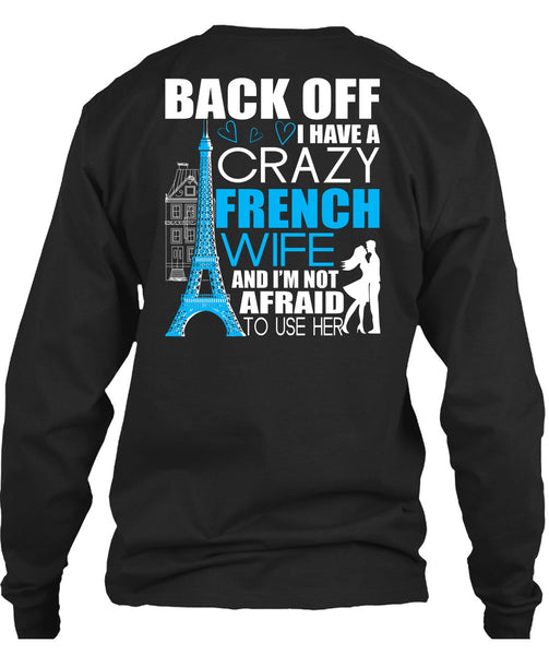 I Have A Crazy French Wife T Shirt, Being A Wife T Shirt