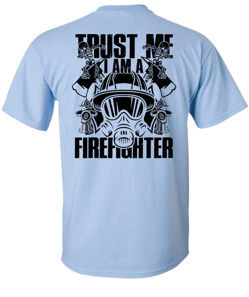 Trust Me I Am A Firefighter T Shirt, I Love Firefighter T Shirt