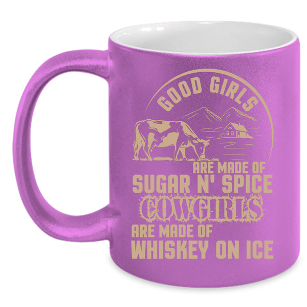 Good Girls Are Made Of Sugar Coffee Mug, Whiskey On Ice Coffee Cup