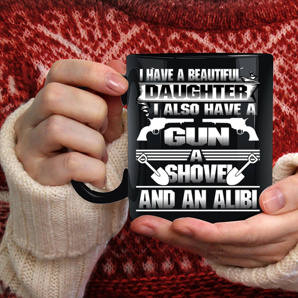 I Have A Beautiful Daughter Coffee Mug, Gift For My Dad Coffee Cup