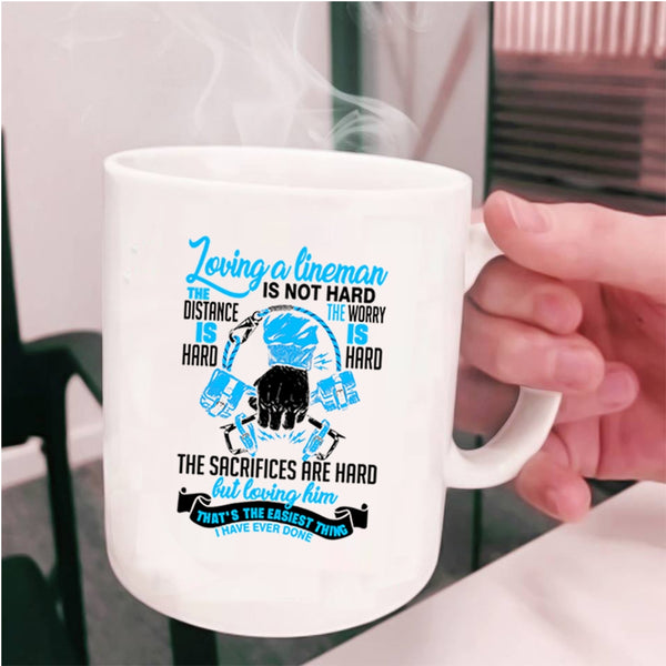 I Love Lineman Coffee Mug, Loving A Lineman Is Not Hard Cup