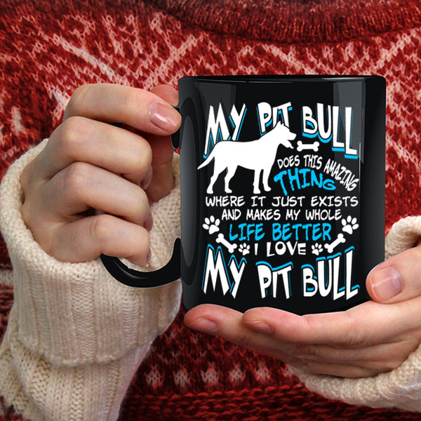 My Pitbull Does This Amazing Thing Coffee Mug, I Love My Pit Bull Coffee Cup
