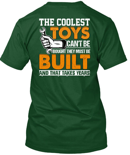 The Coolest Toys Can't Be Bought T Shirt, Being A Mechanic T Shirt