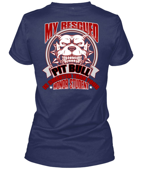 My Rescued Pit Bull Is Smarter T Shirt, I Love Pit Bull T Shirt
