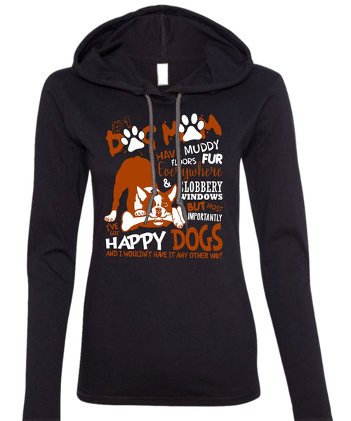 Dog Mom I Have Muddy Floor T Shirt, I've Got Happy Dogs T Shirt (Anvil Ladies Ringspun Hooded)
