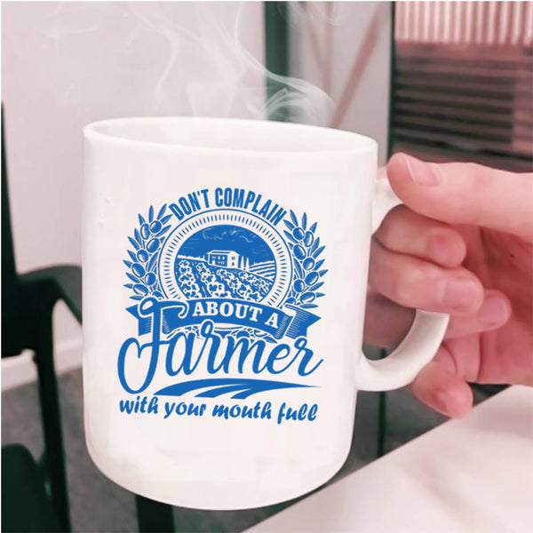 Cool Farmer Coffee Mug, Don't Complain About A Farmer Cup