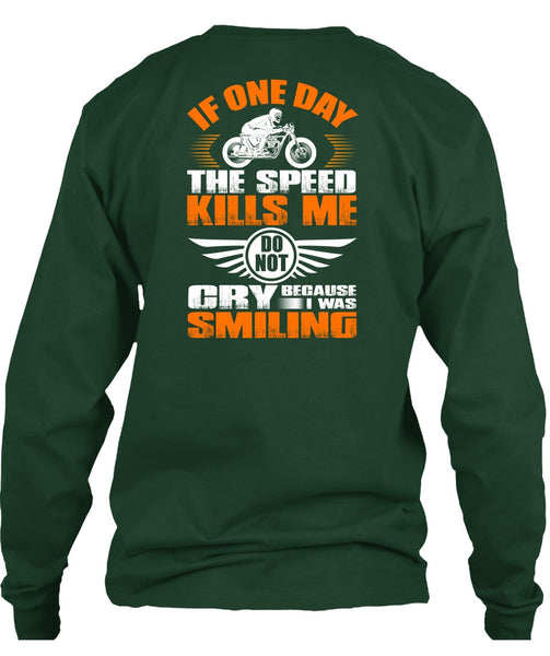 If One Day The Speed Kills Me T Shirt, I Was Smiling T Shirt
