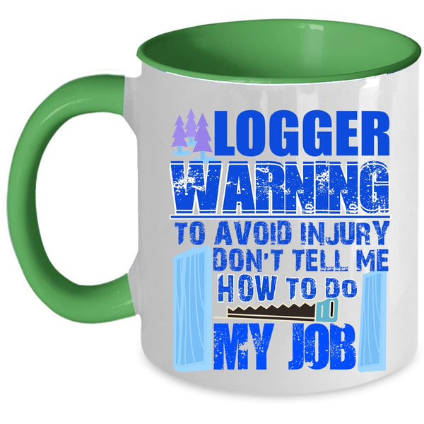 Cool Gift For Logger Coffee Mug, Logger Accent Mug