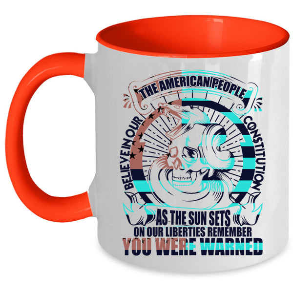 Cool Coffee Mug, The American People Believe In Our Constitution Accent Mug