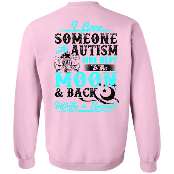 Being A Firefighter T Shirt, I Love Someone With Autism Sweatshirt