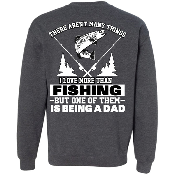 Being A Dad T Shirt, Being A Fisher Sweatshirt