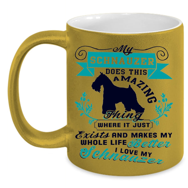 I Love My Schnauzer Coffee Mug, My Schnauzer Does This Amazing Accent Mug