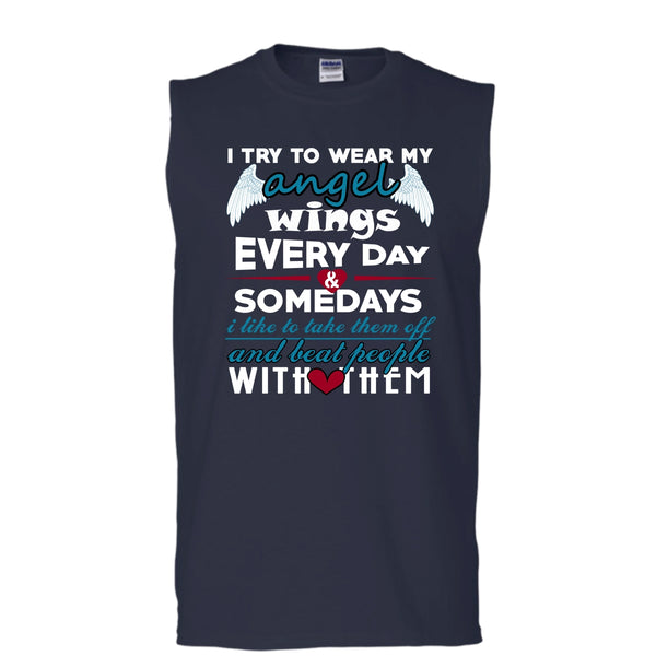 I Try To Wear My Angel Wings T Shirt, Somedays I Like To Take Them Off Tank Top (Men's Cotton Sleeveless)