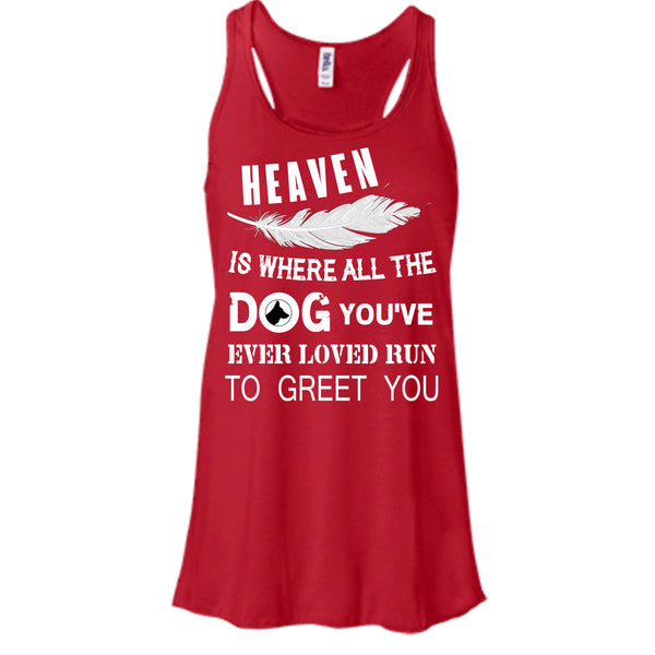 Heaven Is Where All The Dog T Shirt, You’ve Ever Loved T Shirt, Cool T Shirt