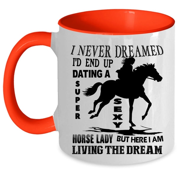 Awesome Horse Lady Coffee Mug, I'd End Up Dating A Horse Lady Accent Mug