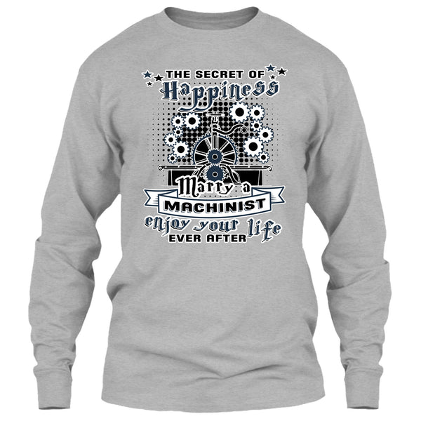 The Secret Of Happiness T Shirt, Coolest Machinist Husband T Shirt