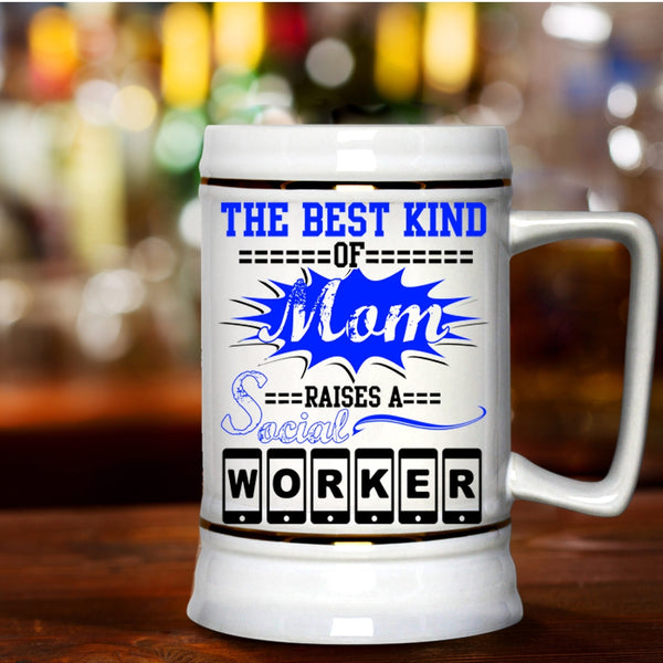 Cool Machisnist Beer Stein 22oz, The Best Kind Of Mom Raises A Social Worker Beer Mug