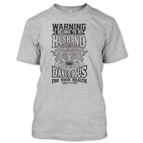 Warning I Belong To My Husband T Shirt, Coolest Husband T Shirt