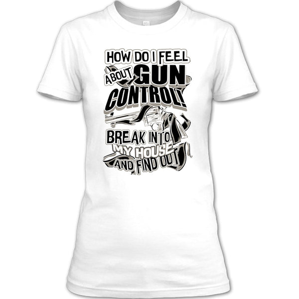 How Do I Feel About Gun Control T Shirt, Coolest Shooter T Shirt