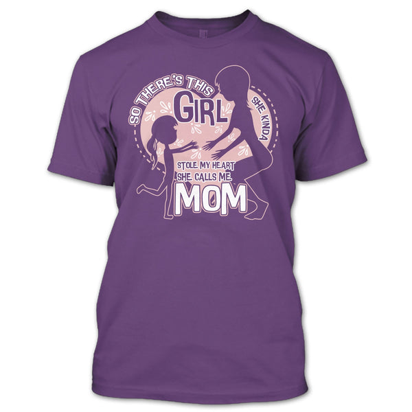 She Kinda Stole My Heart T Shirt, He Calls Me Mom T Shirt