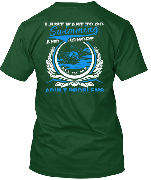 I Just Want To Go Swimming T Shirt, Adult Problems T Shirt