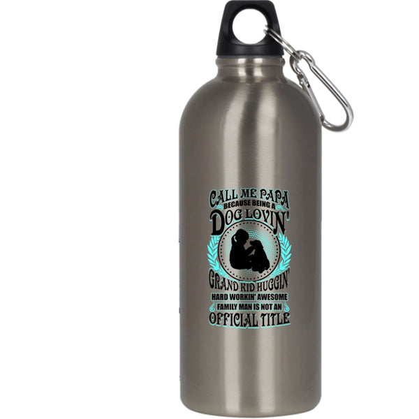 Call Me Papa 20 oz Stainless Steel Bottle,Being A Dog Loving Grandkid Hugging Outdoor Sports Water Bottle