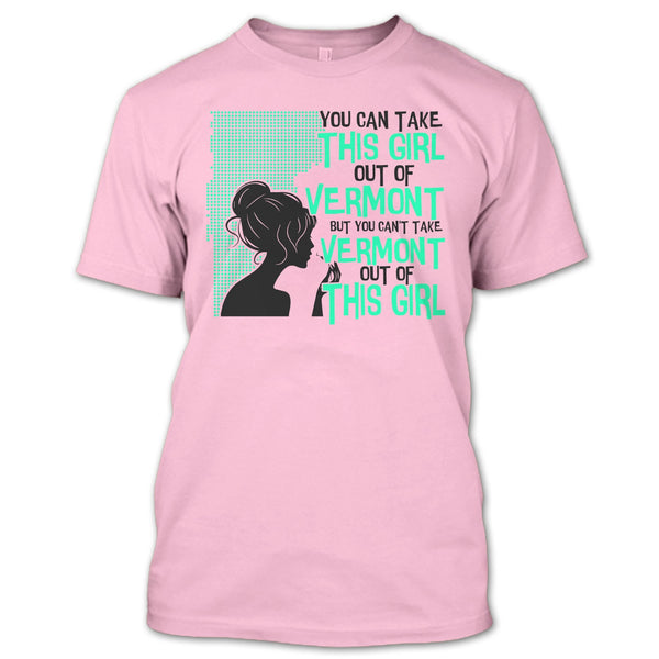Take This Girl Out Of Vermont T Shirt, Coolest Vermont T Shirt