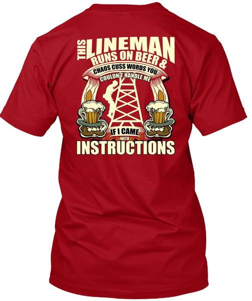 This Lineman Runs On Beer T Shirt, I Came With Instructions T Shirt