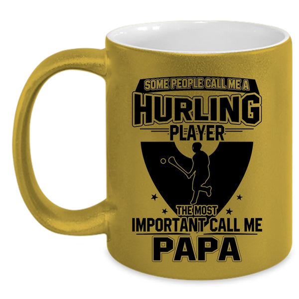 The Most Important Call Me Papa Coffee Mug, Call Me A Hurling Player Accent Mug
