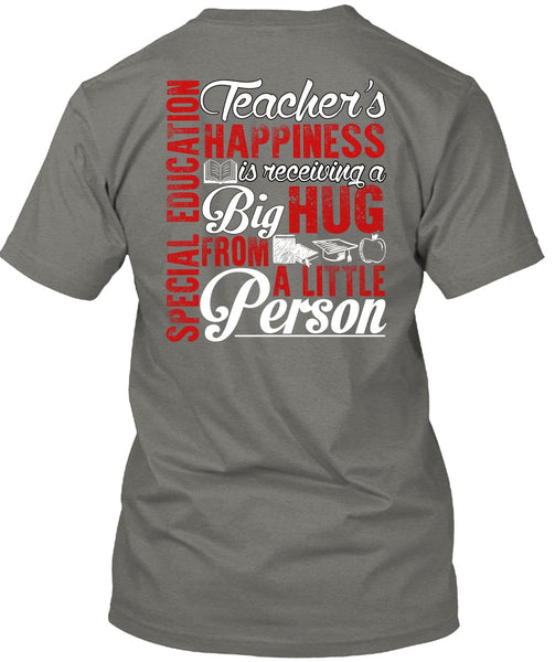 Special Education Teacher's Happiness T Shirt, Being A Teacher T Shirt