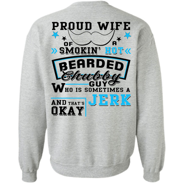 Being A Husband T Shirt, Proud Wife Of A Smoking Hot Bearded Chubby Guy Sweatshirt