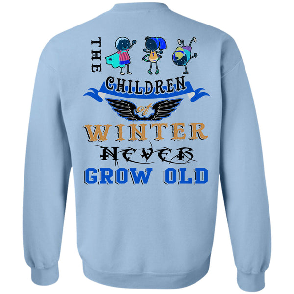Being A Grandkids T Shirt, The Children Of Winter Never Grow Old Sweatshirt