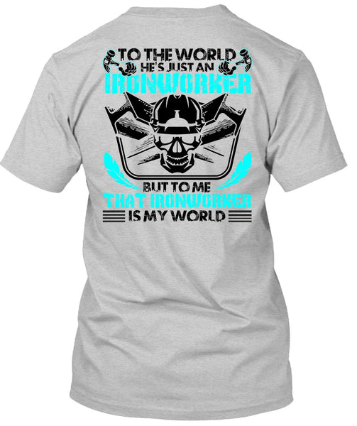 He's Just An Ironworker T Shirt, I Love Ironworker T Shirt