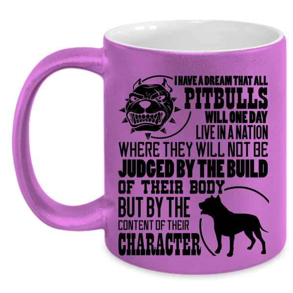 Cool Pitbull Coffee Mug, All Pitbulls Will One Day Live In A Nation Accent Mug