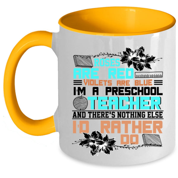 I'm A Preschool Teacher Coffee Mug, Roses Are Red Accent Mug