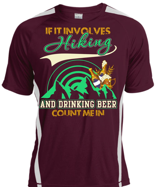 If It Involves Hiking T Shirt, Drinking Beer Count Me In T Shirt, Cool Shirt