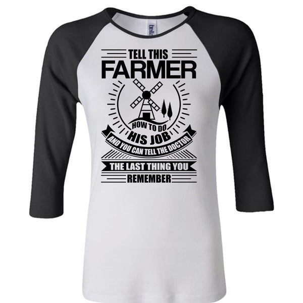 Tell This Farmer How To Do His Job T Shirt, I Love Farming T Shirt, Awesome T-Shirts