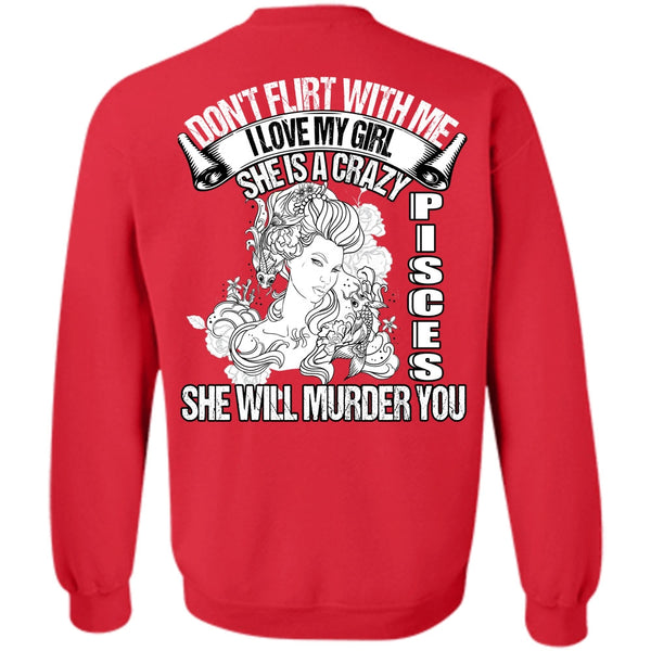 I Love My Girl T Shirt, I Love Pisces Sweatshirt