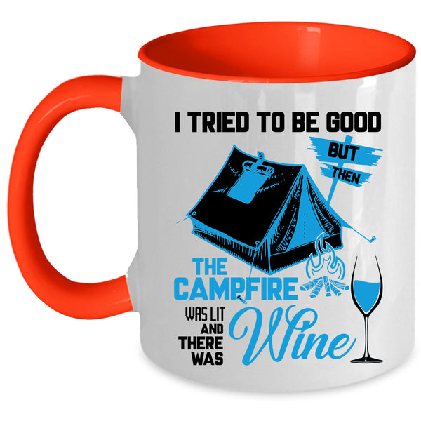 There Was Wine Coffee Mug, The Campfire Was Lit Accent Mug