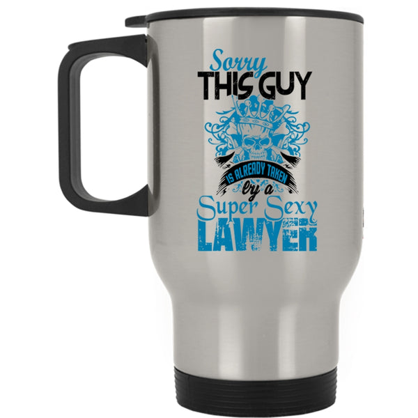 Husband Travel Mug, This Guy Is Already Taken By A Lawyer Mug