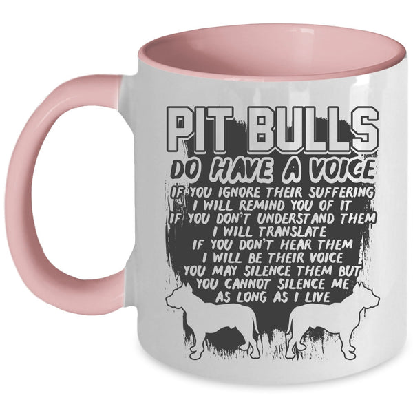 Cool Pitbull Owner Coffee Mug, Pit Bulls Do Have A Voice Accent Mug