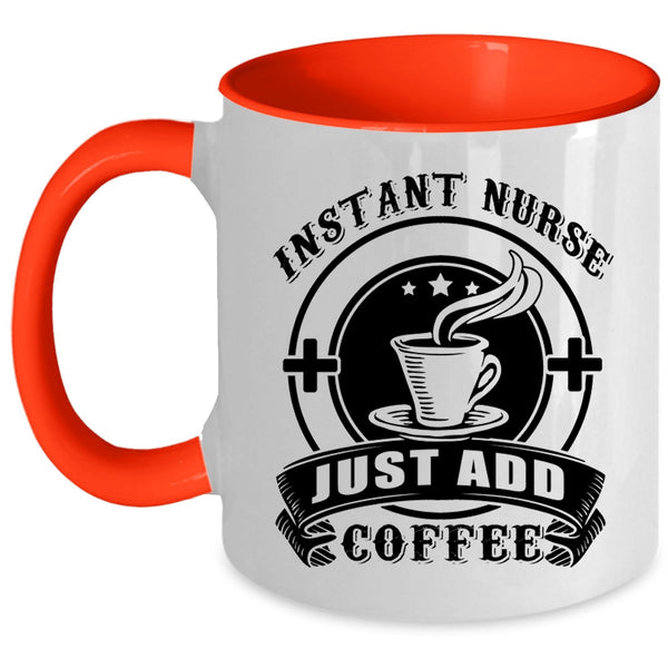 Awesome Nurses Coffee Mug, Instant Nurse Just Add Coffee Accent Mug